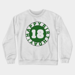 Happy 18th birthday Crewneck Sweatshirt